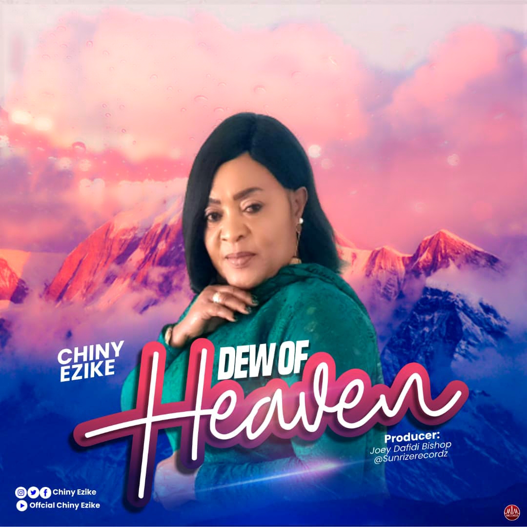 Music + Lyric Video: Chiny Ezike - Dew of Heaven