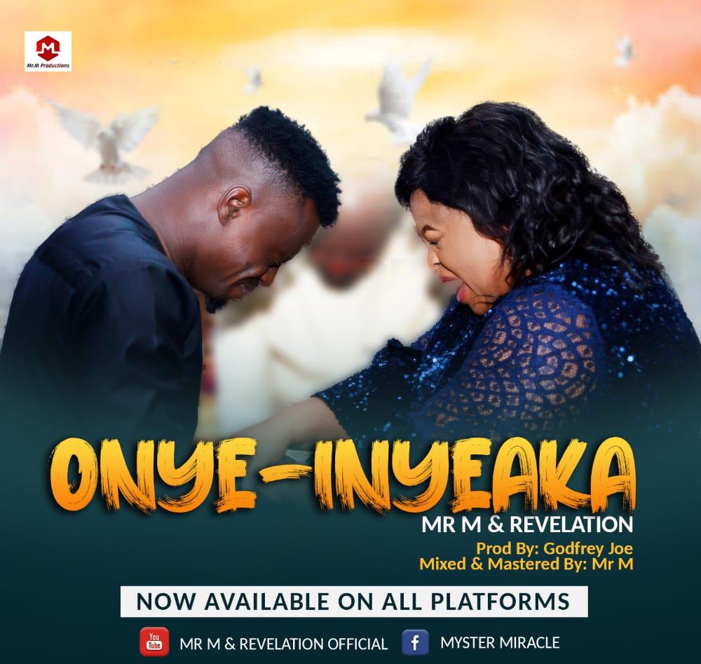 Mr. M & Revelation releases New Single 'Onye-Inyeaka' (My Helper)