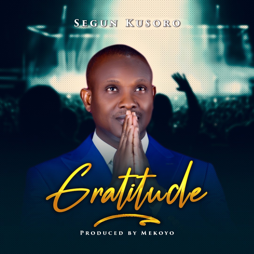Music + Lyrics: : Segun Kusoro - Gratitude