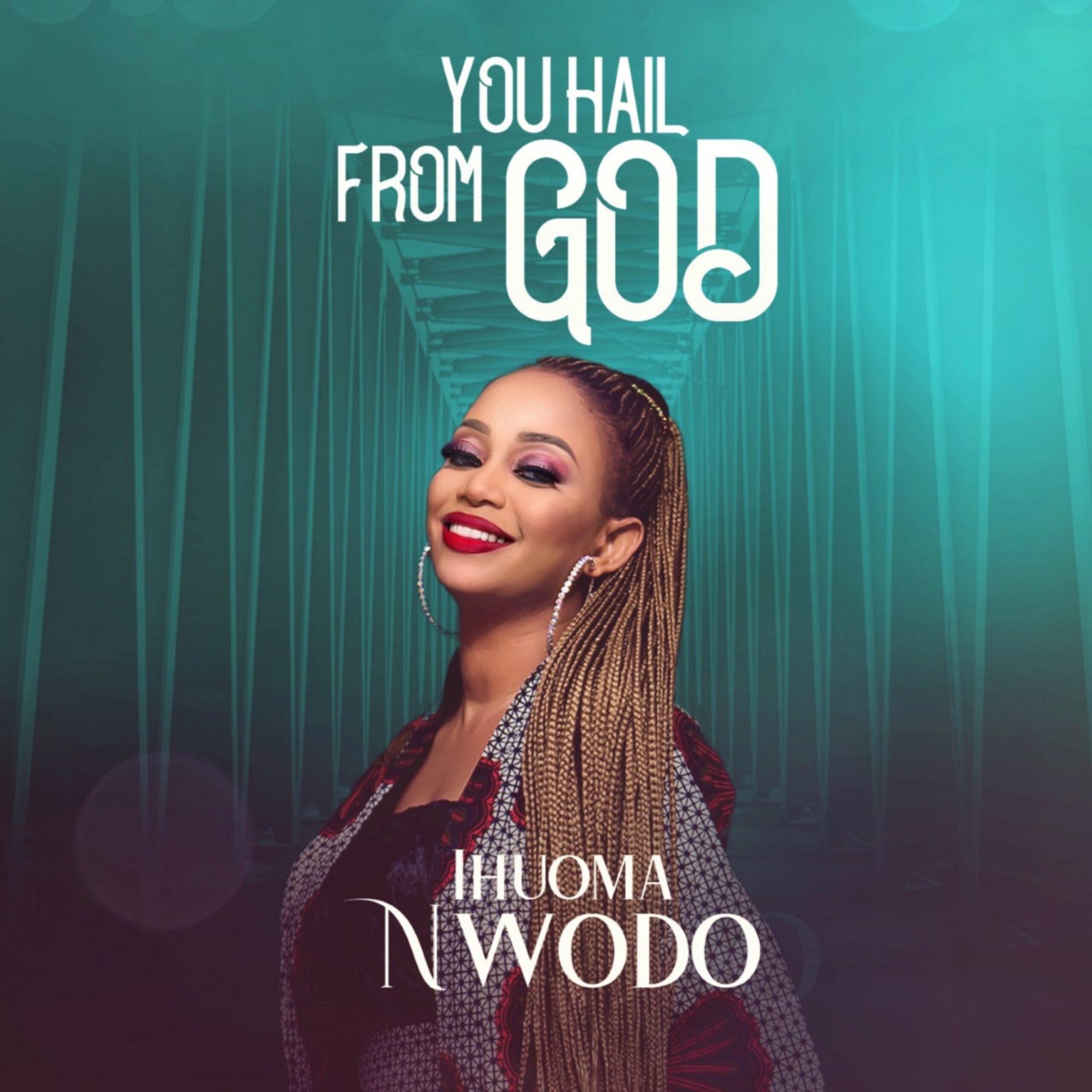 MUSIC: Ihuoma Nwodo - You Hail From God