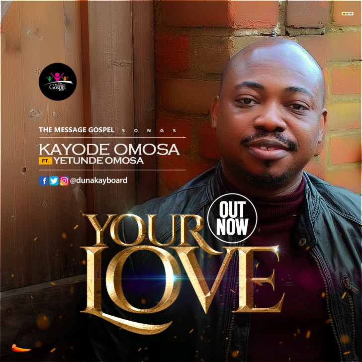 YOUR LOVE – Kayode Omosa Ft. Yetunde Omosa