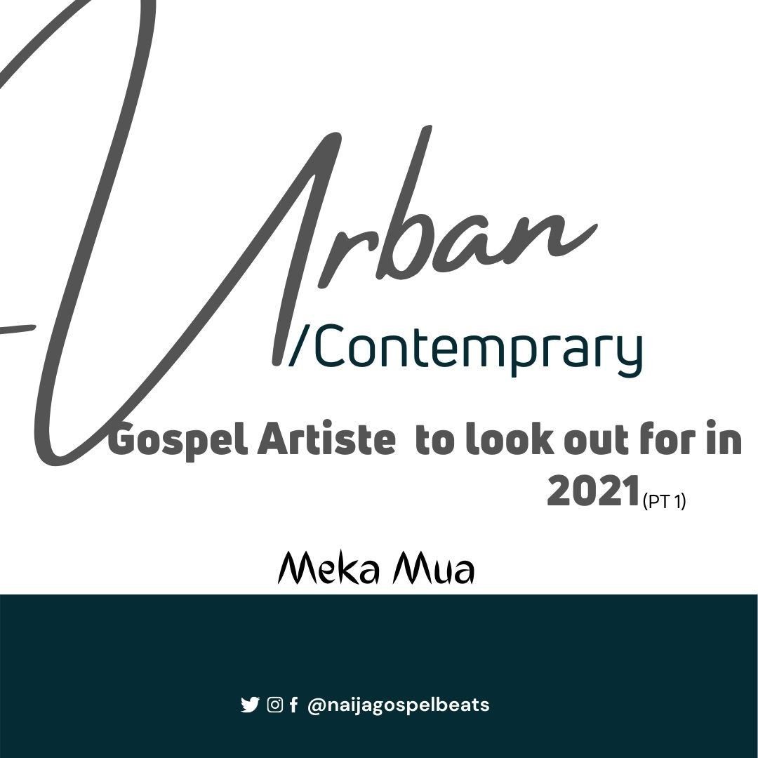 Nigerian Urban/Contemprary Gospel Artiste to look out for in 2021 (Part 1)