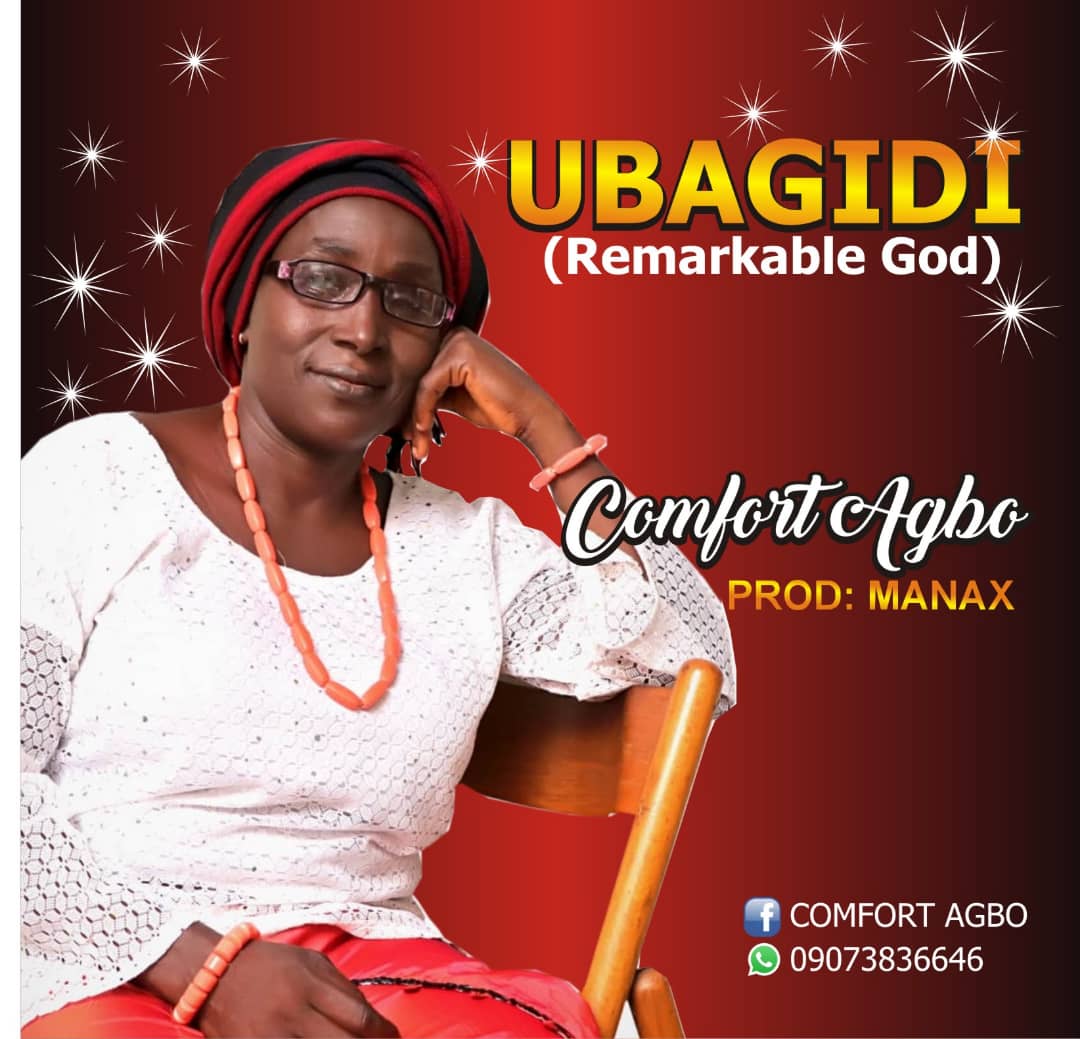 Music: Comfort Agbo - Ubagidi (Remarkable God)