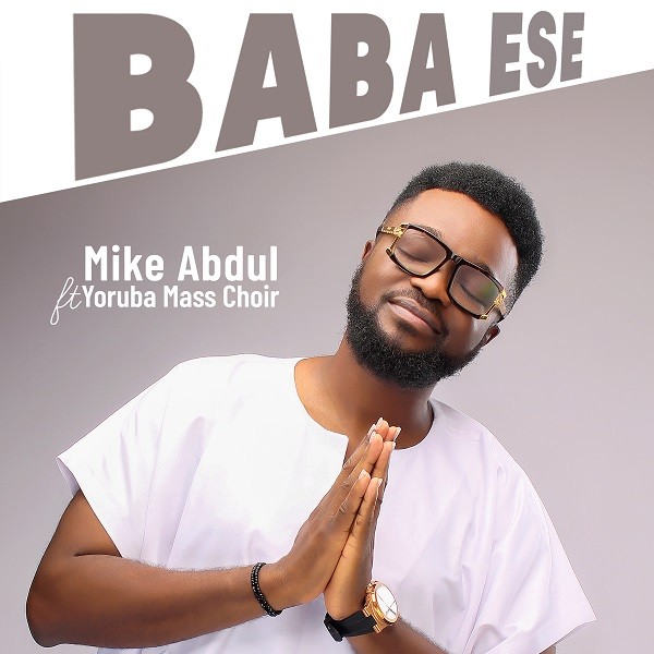 [Music + Video] Baba Ese - Mike Abdul