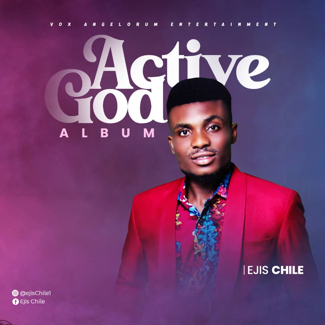 Ejis Chile Wisdom finally premieres his Powerful packed 10 tracker album titled Active God