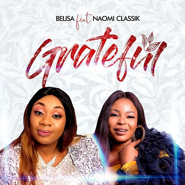 Grateful - Belisa John Ft. Naomi Classik