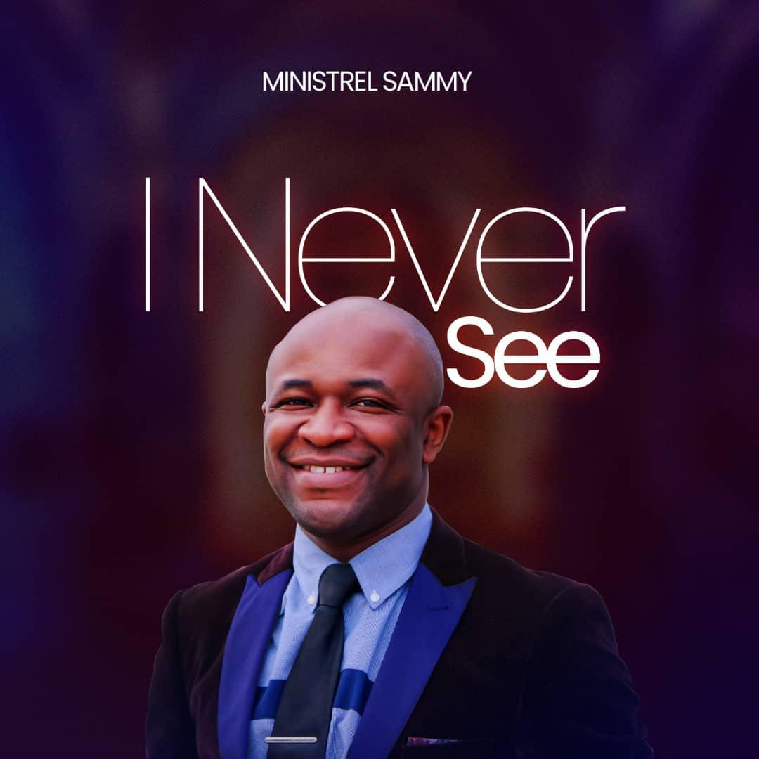 NEW MUSIC: I Never See by Minstrel Sammy