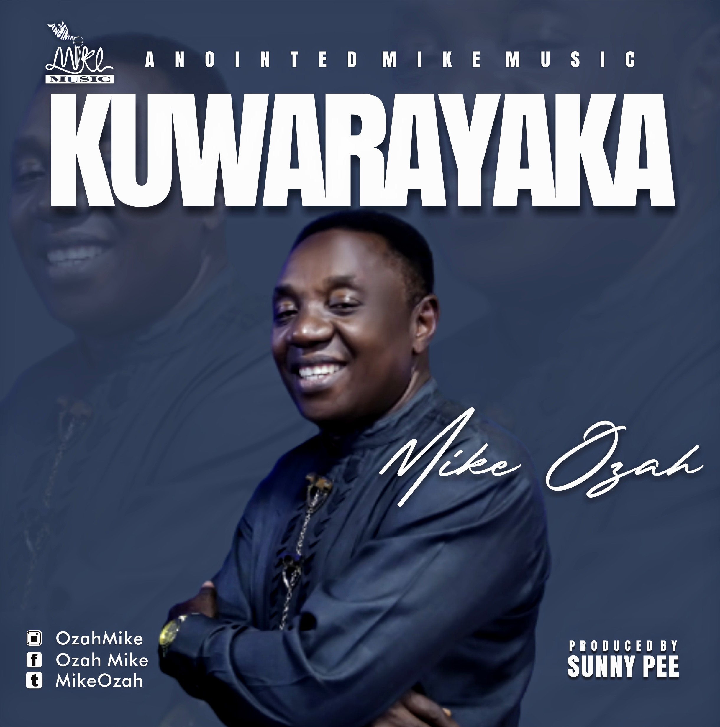 MUSIC + Lyrics: Mike Ozah – Kuwarayaka