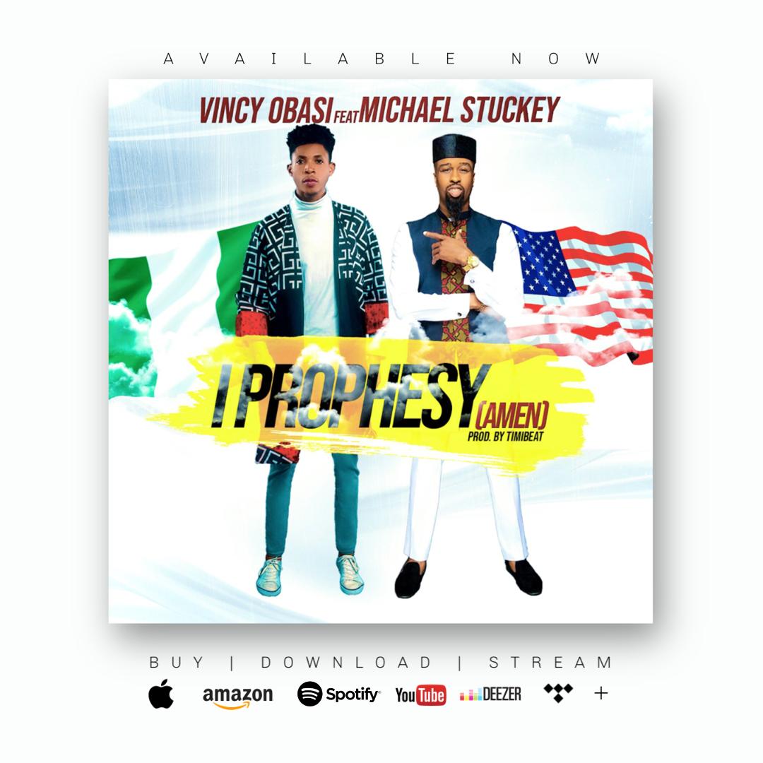 MUSIC: Vincy Obasi - I Prophesy (AMEN) FT Michael Stuckey