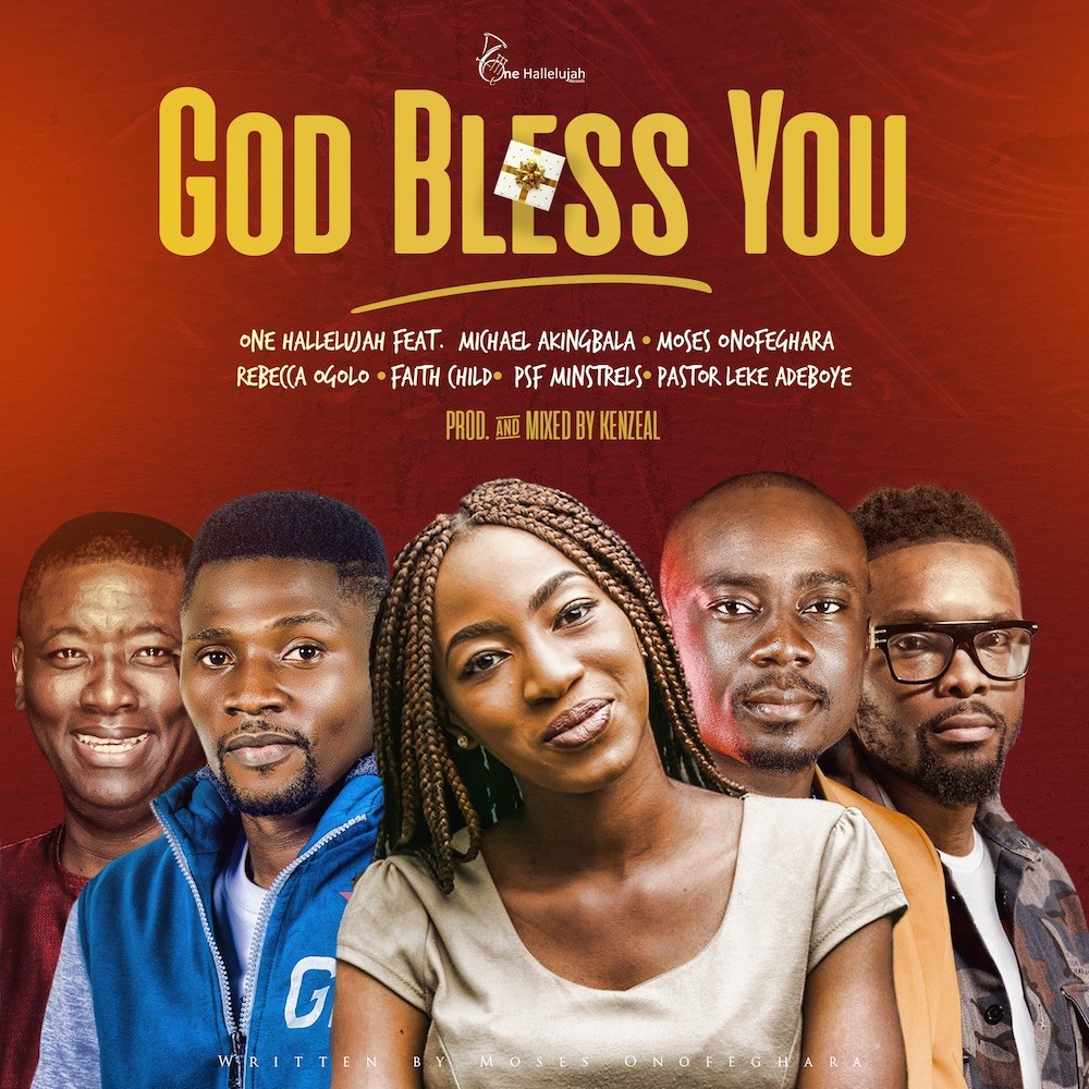 God Bless You - One Halleluyah ft. Michael Akingbala, Moses Onofeghara, Rebecca Ogolo, Faith Child, PSF Minstrels & Pastor Leke Adeboye