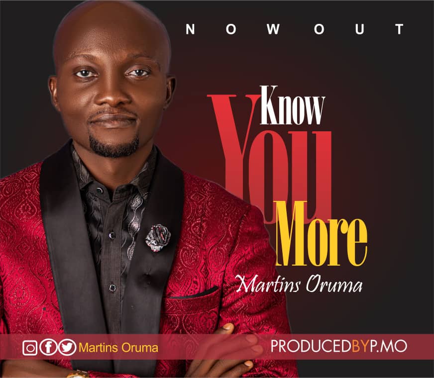 Music: Martins Oruma - Know You More [Free MP3 Download]