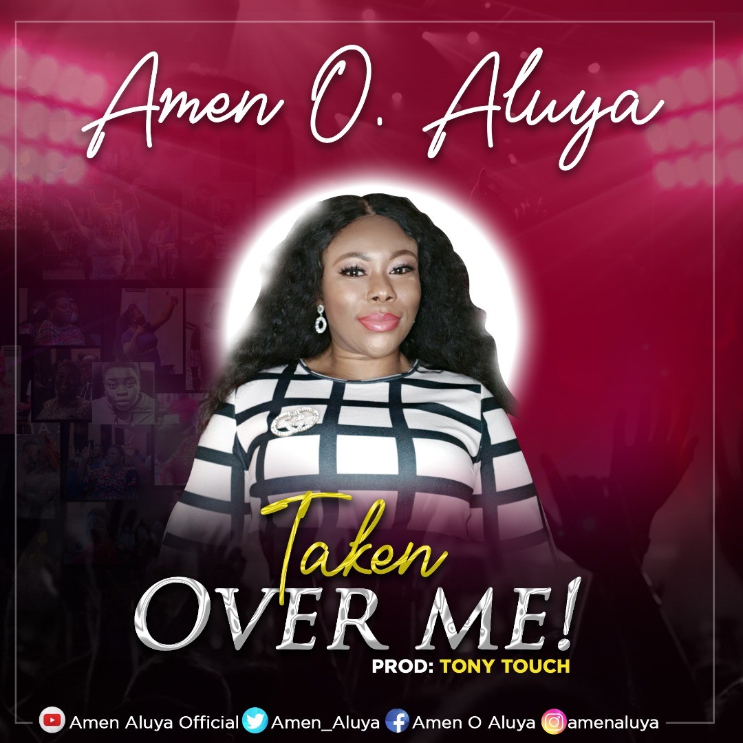 New Music + Lyrics Video - Amen O Aluya - Taken Over Me