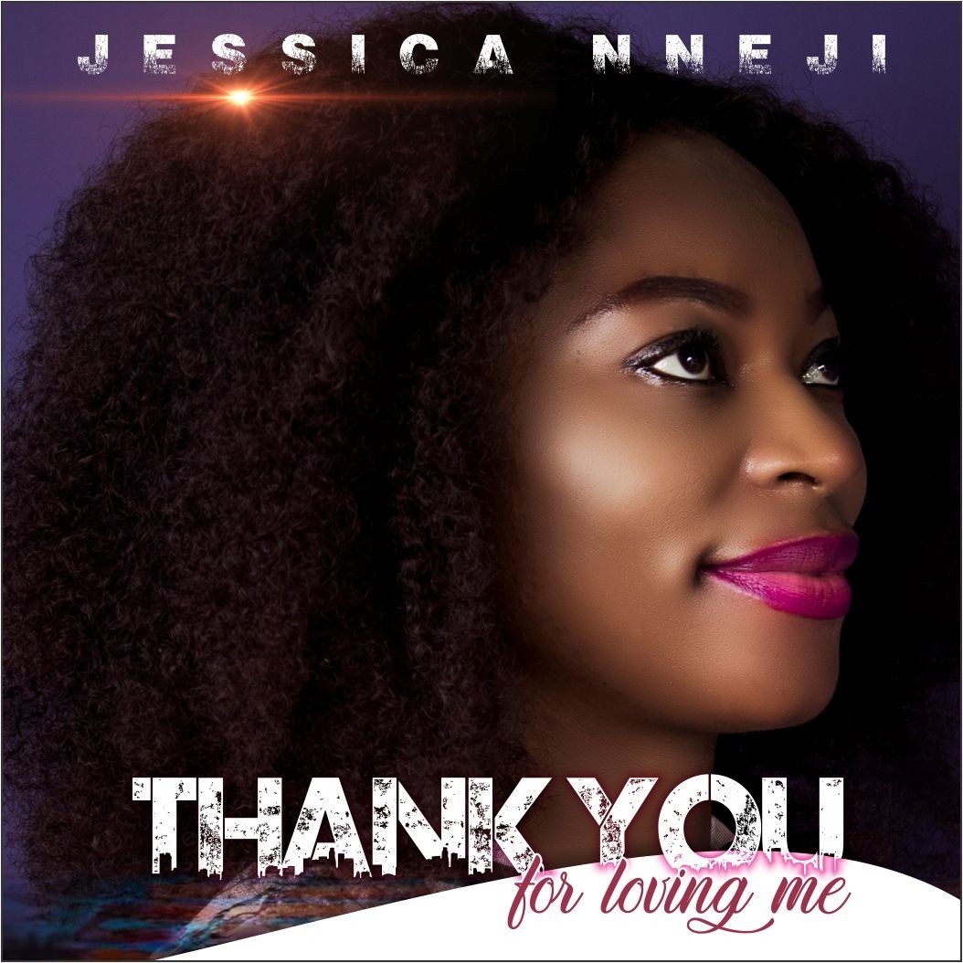[Audio]: Thank You For Loving Me - Jessica Nneji