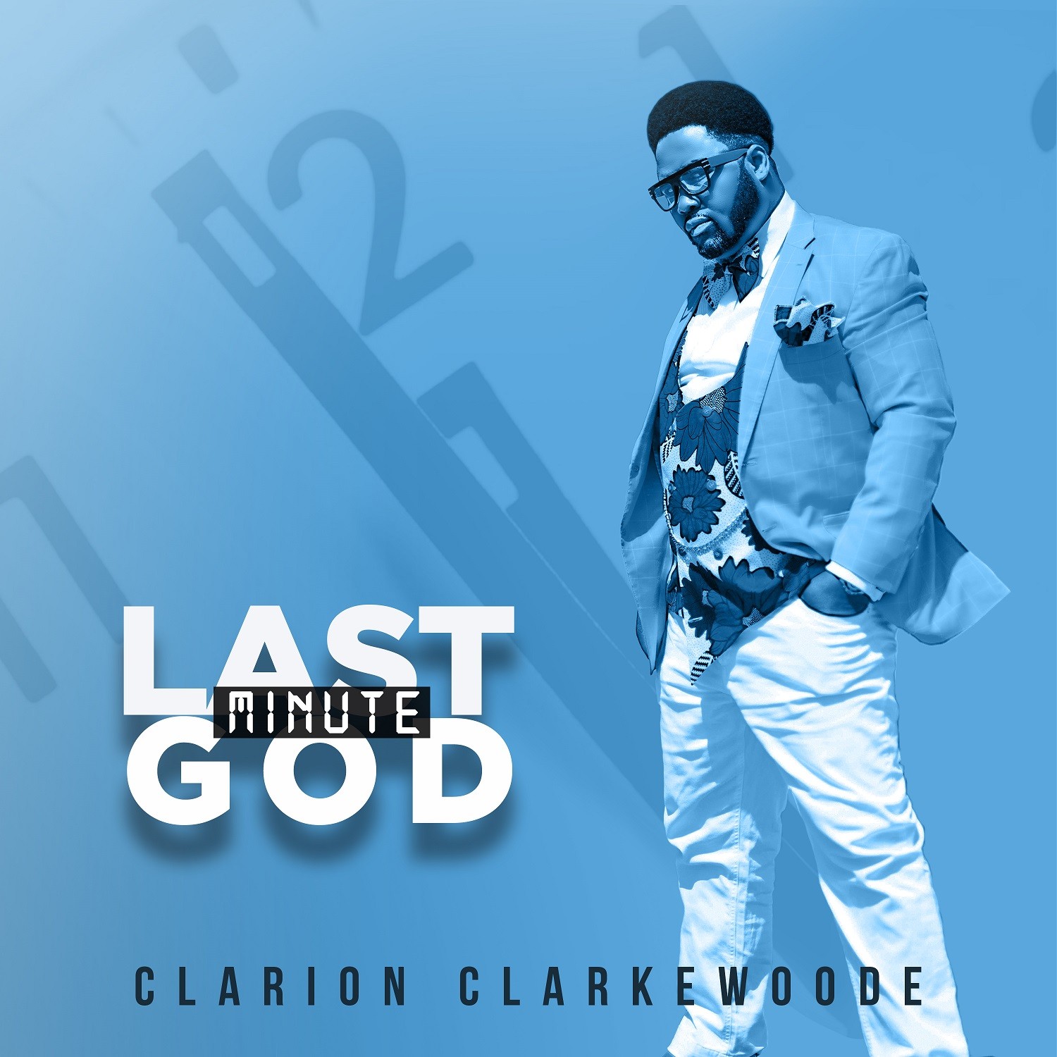 NEW MUSIC: LAST MINUTE GOD BY CLARION CLARKEWOODE