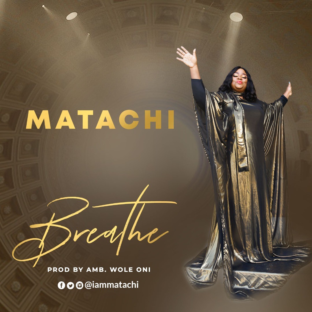 Music: Matachi - ''Breathe'' (Prod. by Amb. Wole Oni)
