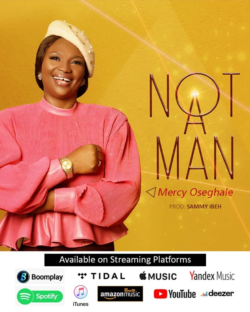 [Music] Mercy Oseghale – Not A Man