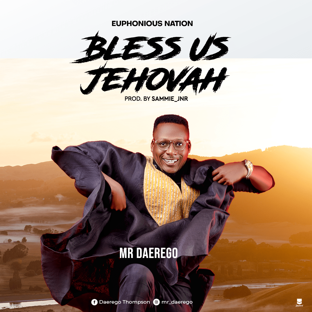 Music: Mr Daerego - Bless Us Jehovah