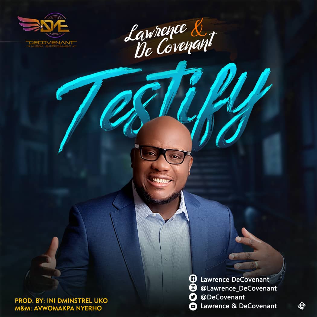 (AUDIO & VIDEO) : TESTIFY - LAWRENCE & DECOVENANT