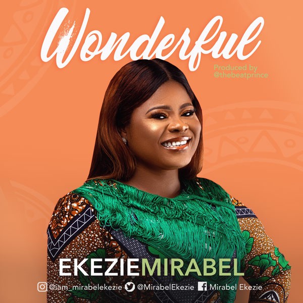 NEW MUSIC: Mirabel Ekezie – Wonderful