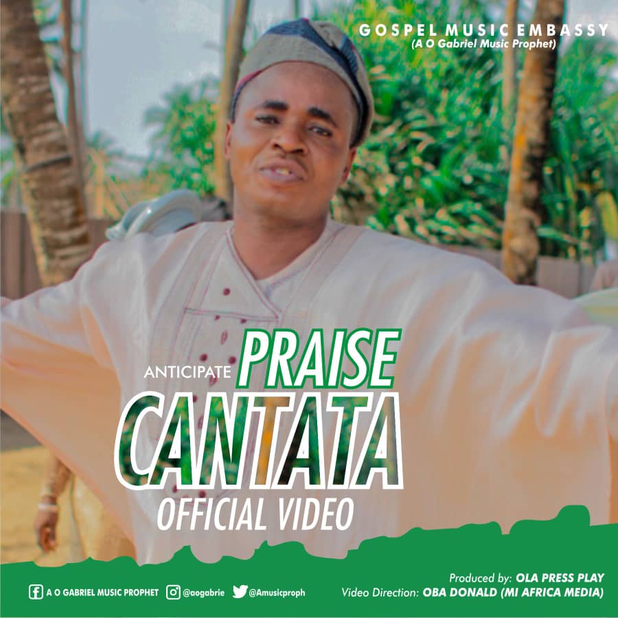 (Music Video): Praise Cantata – Music Prophet