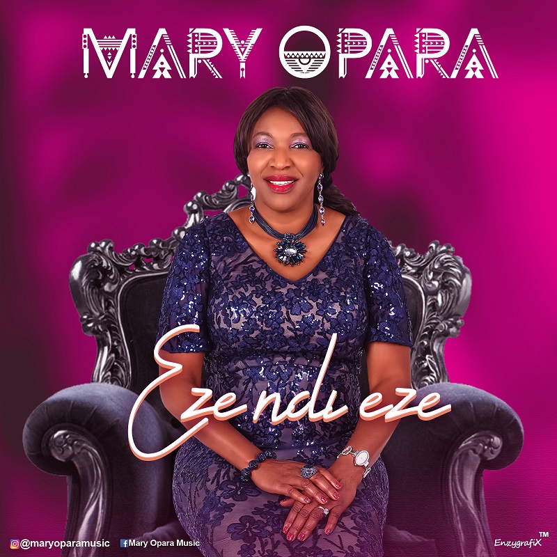 Mary Opara Premieres new music 'Eze Ndi Eze' with video