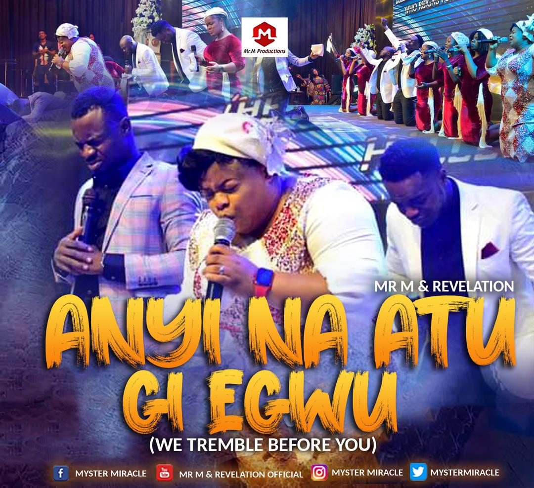 Mr. M & Revelation - Anyi Na Atu Gi Egwu (Live Video)