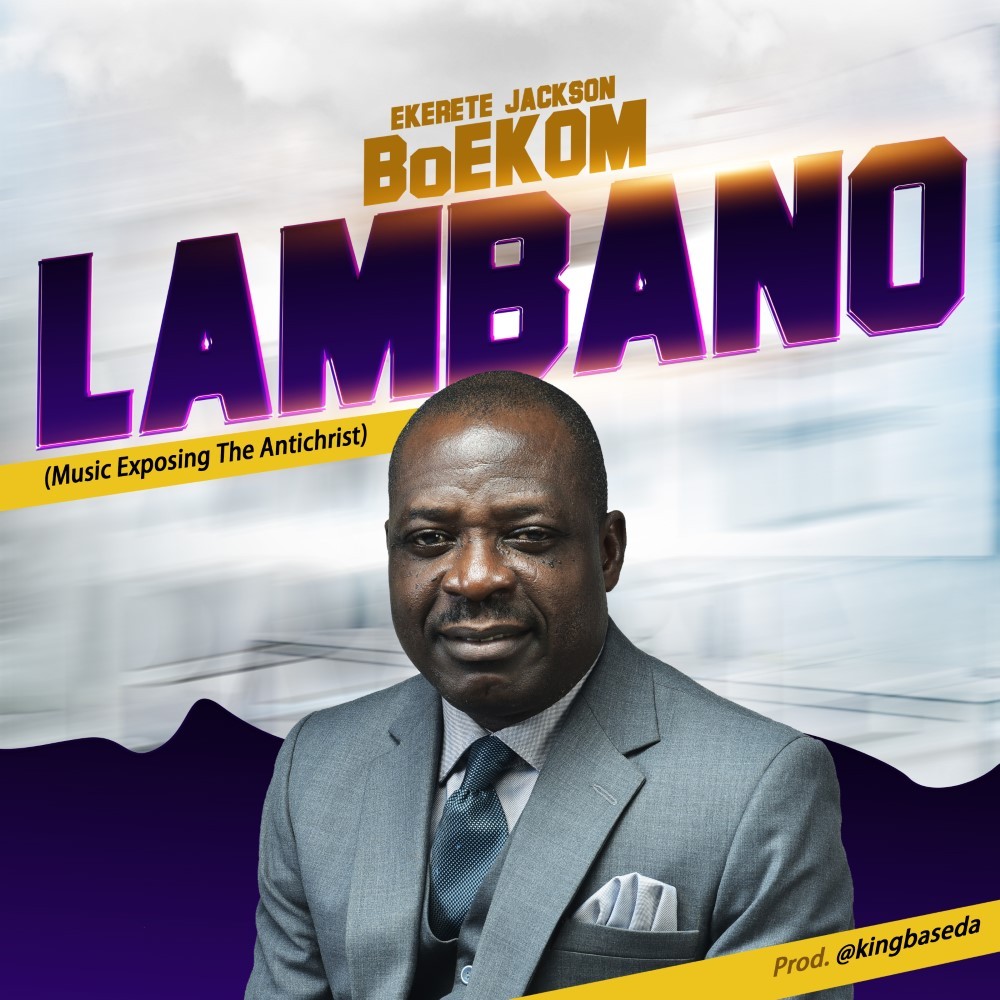Ekerete Jackson BoEKOM Out Now With “LAMBANO“