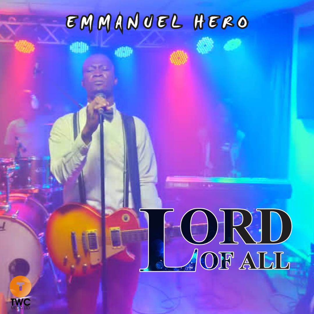 [Audio + Video] Lord Of All By Emmanuel Hero