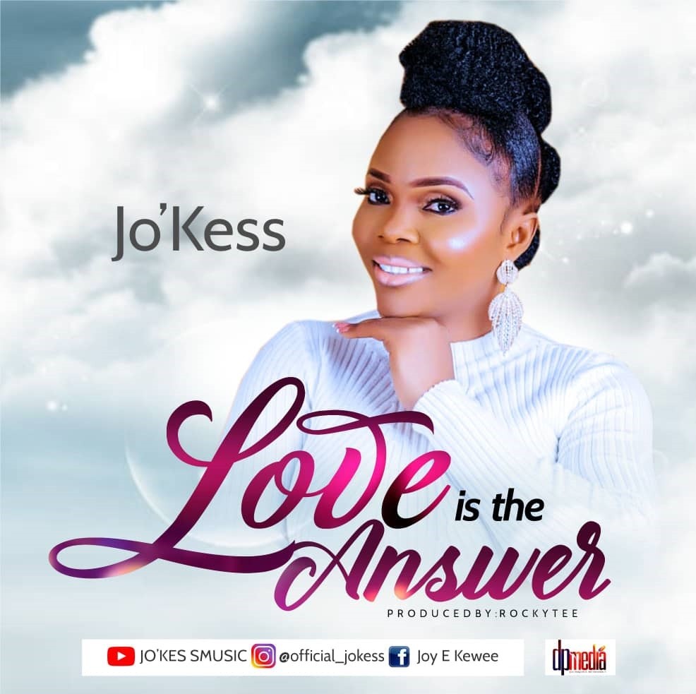 Music: Jo'Kess - Love Is The Answer