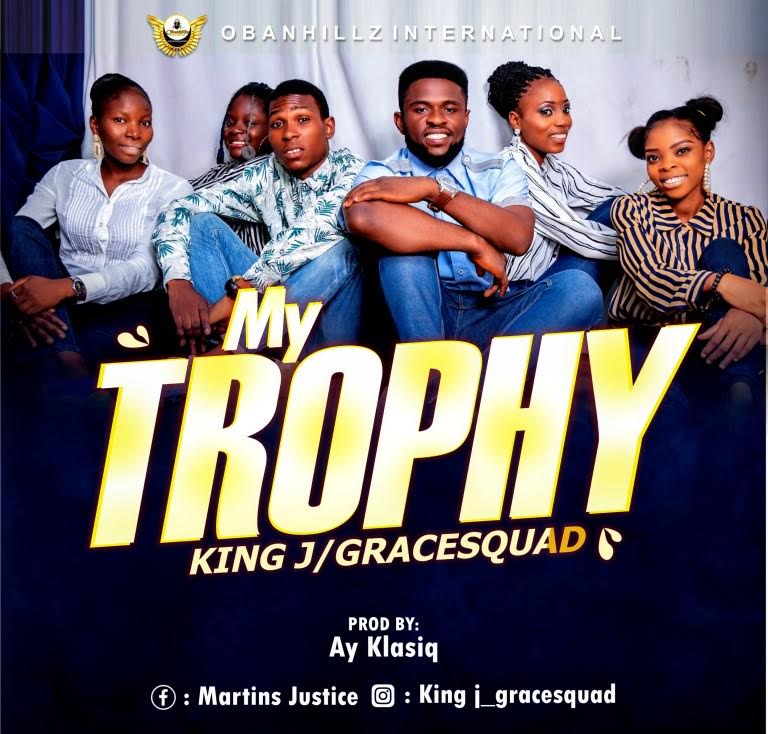 Music: King J & GraceSquad - My Trophy