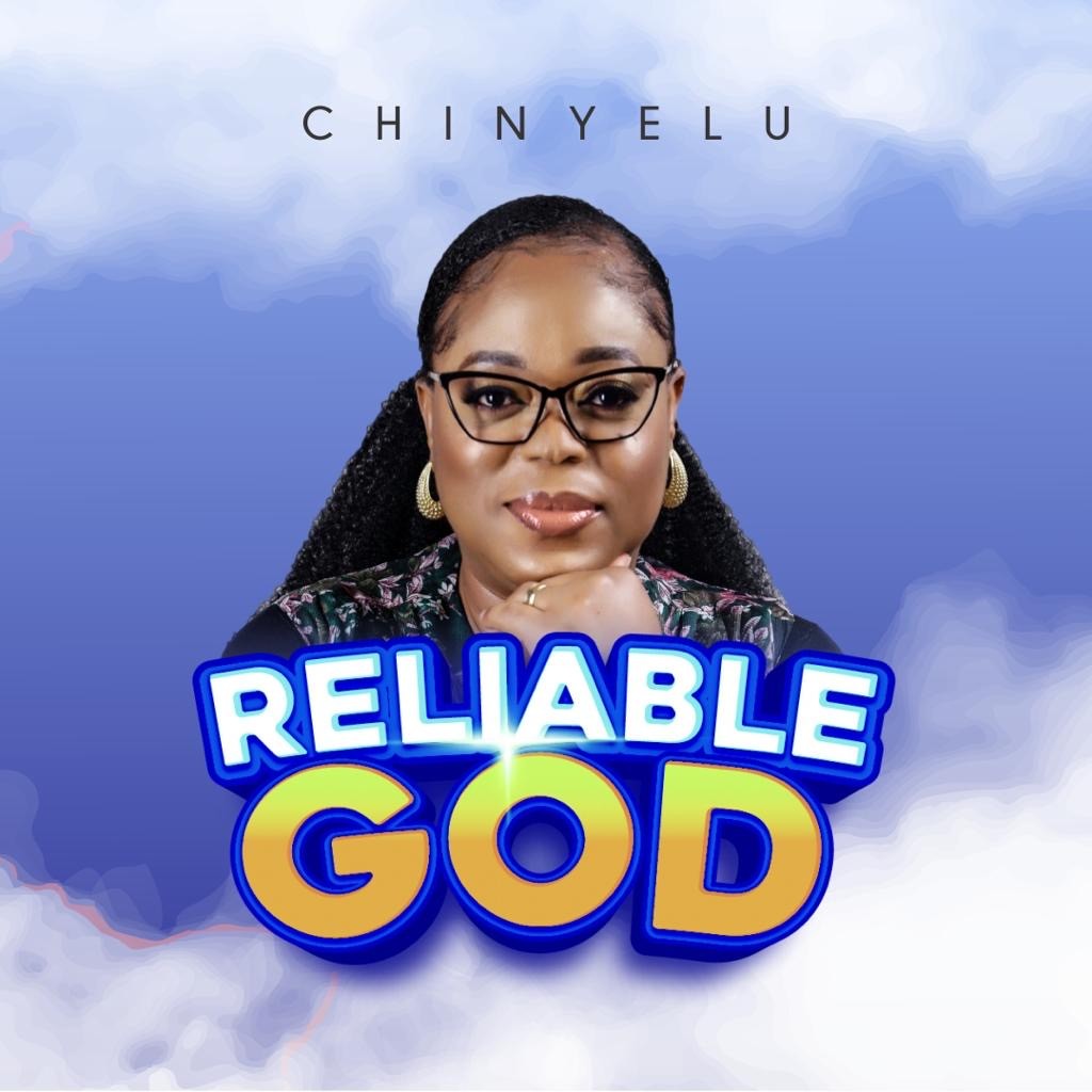 New Music: Chinyelu - Reliable God