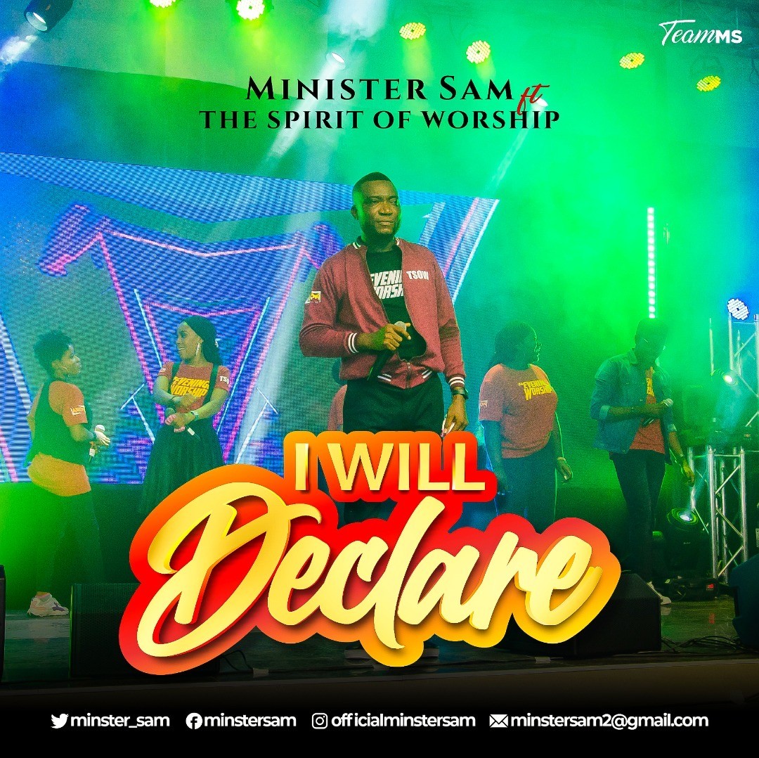 [Audio + Video] I Will Declare (Live) By Minister Sam