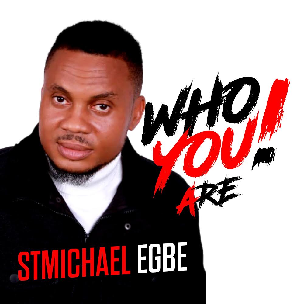 Audio + Video: StMichael Egbe – Who You Are