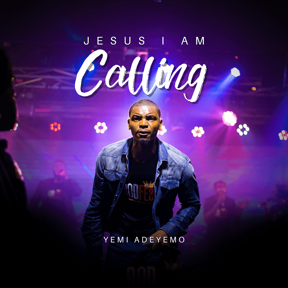 MUSIC: Yemi Adeyemo - Jesus I Am Calling