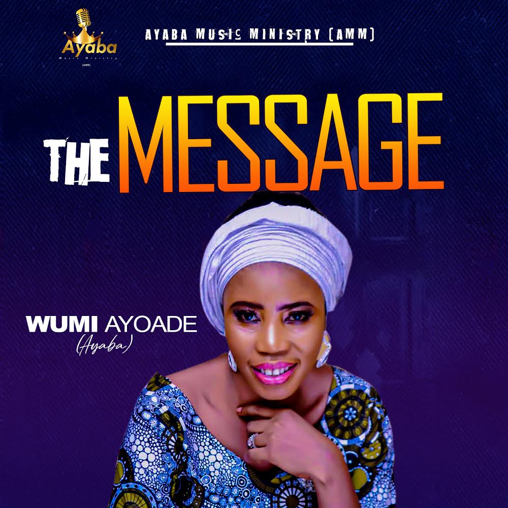 Music: Wumi Ayoade Ayaba Jesu - Message
