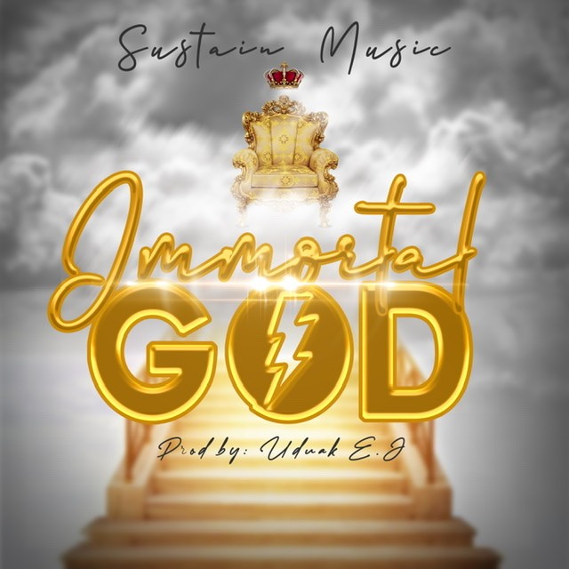 Music: Immortal God By Sustain Music