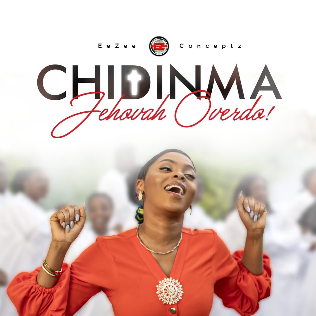 Chidinma Ekile Crosses Over To Gospel Music, Signs With EeZee Global Ministry & Releases "Jehovah Overdo"