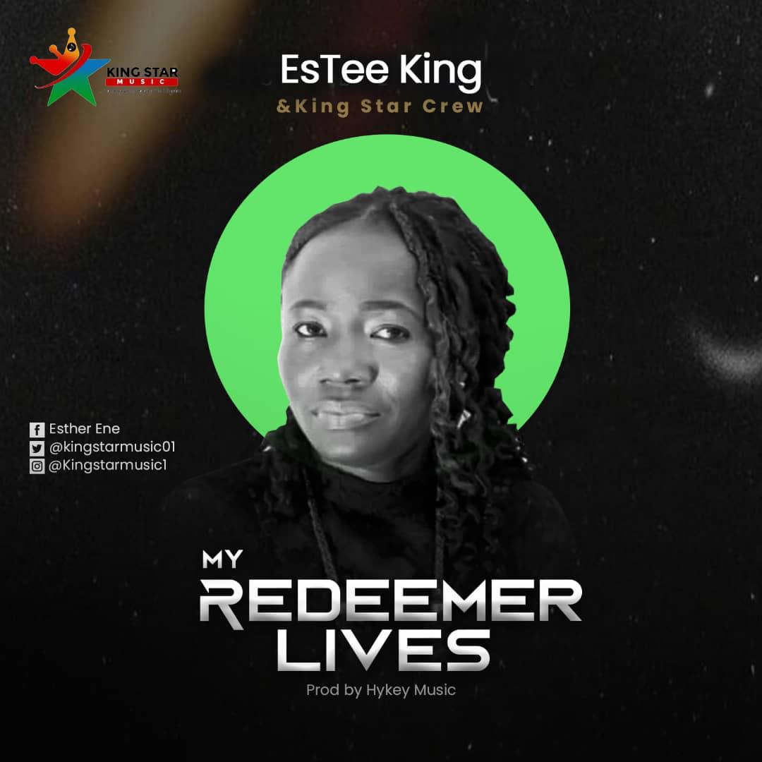 [Audio + Lyrics] Evang (Dr) Esther Ene (aka EsTee King) Drops New single “My Redeemer Lives