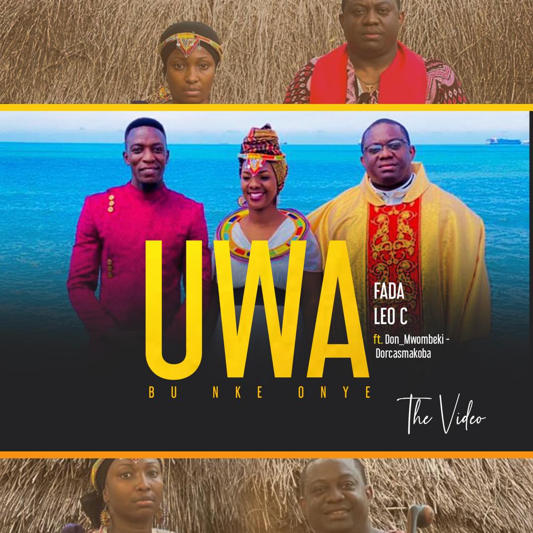 Music: Uwa - Fada Leo C Ft. Don_Mwombeki & Dorcasmakoba