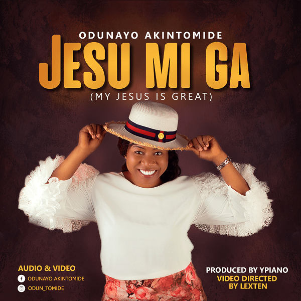 [Music + Video] Jesu Mi Ga - Odunayo Akintomide
