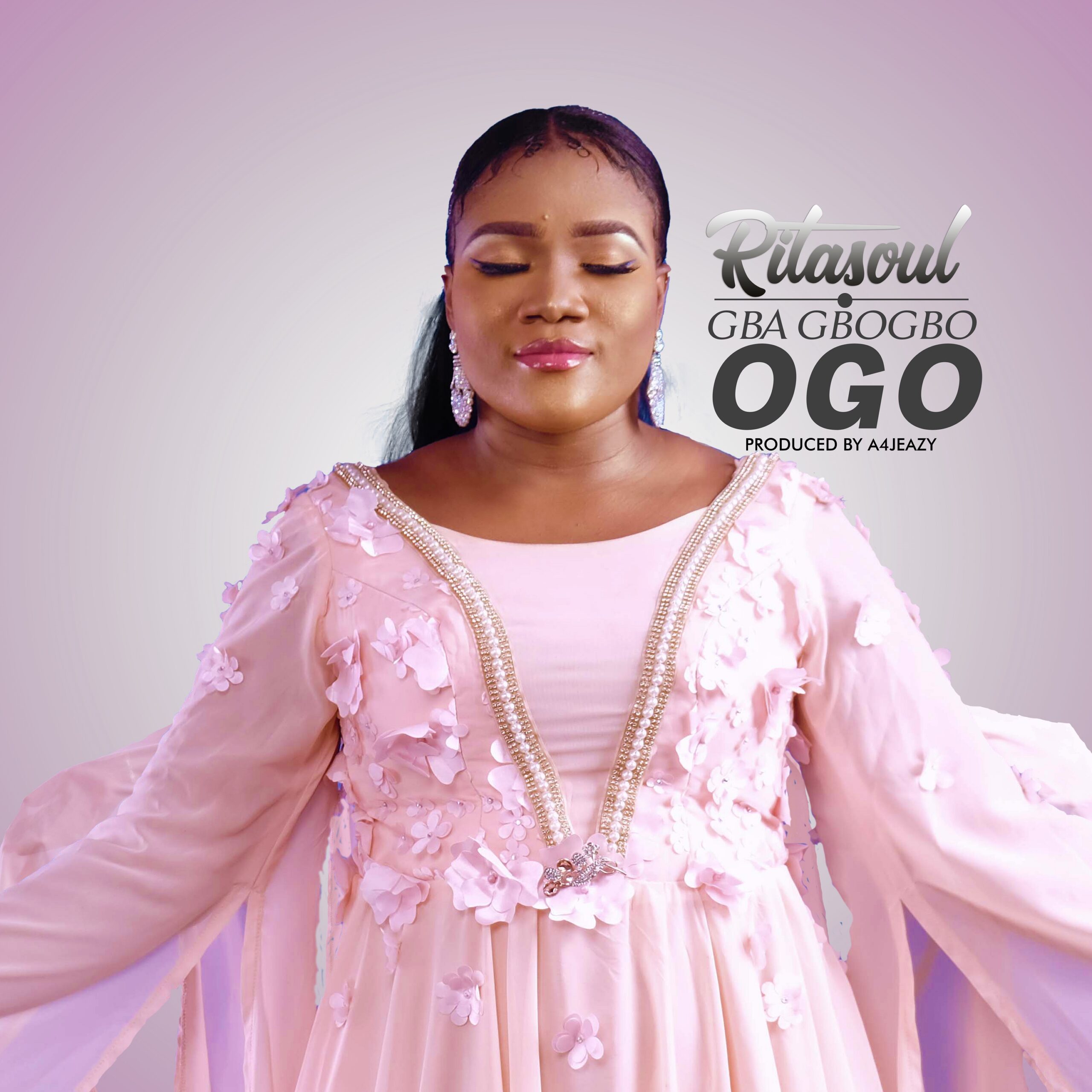 Music: Ritasoul - ''Gba Gbogbo Ogo'' (Prod. by A4 Jeazy)