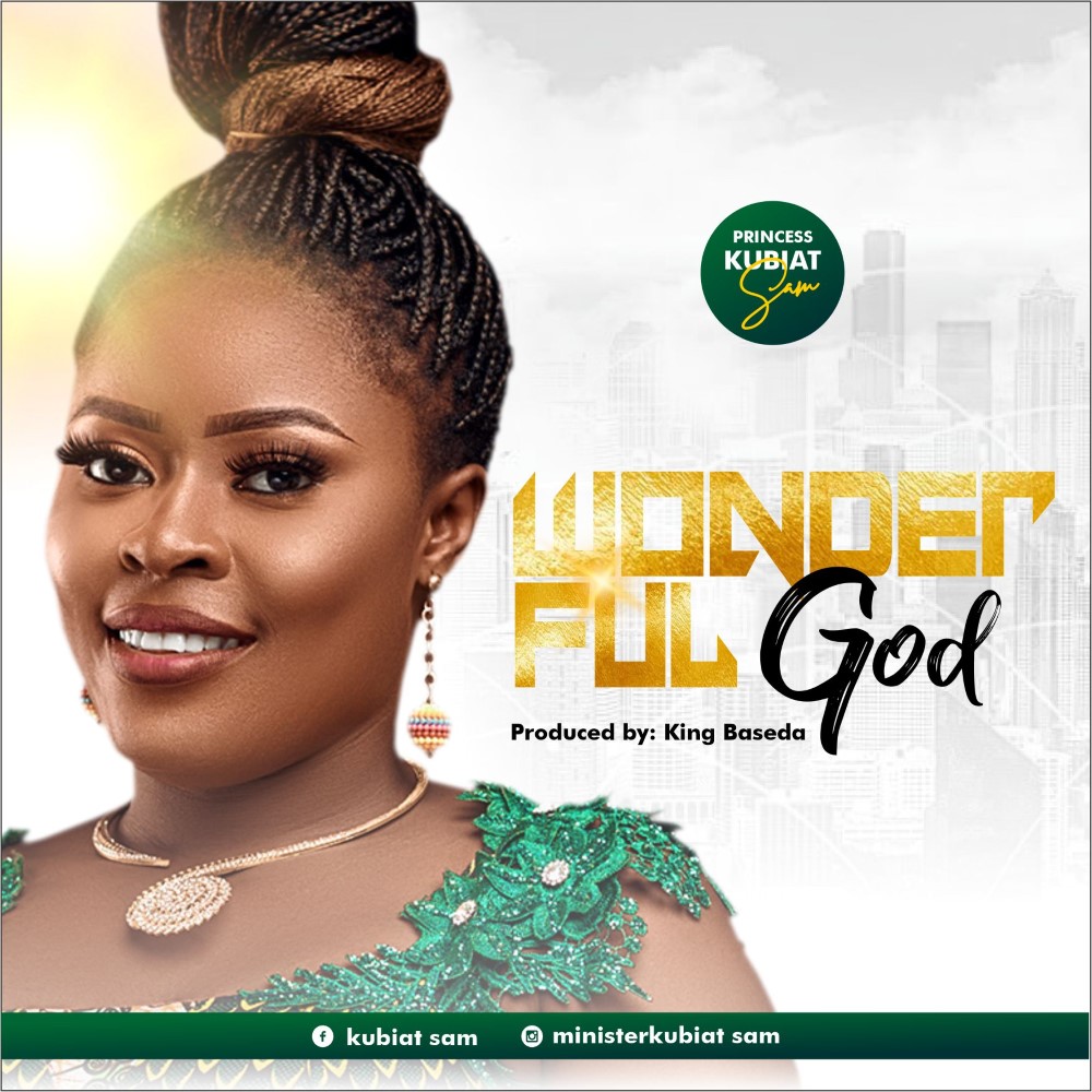 Music: “Wonderful God” by Princess Kubiat Sam