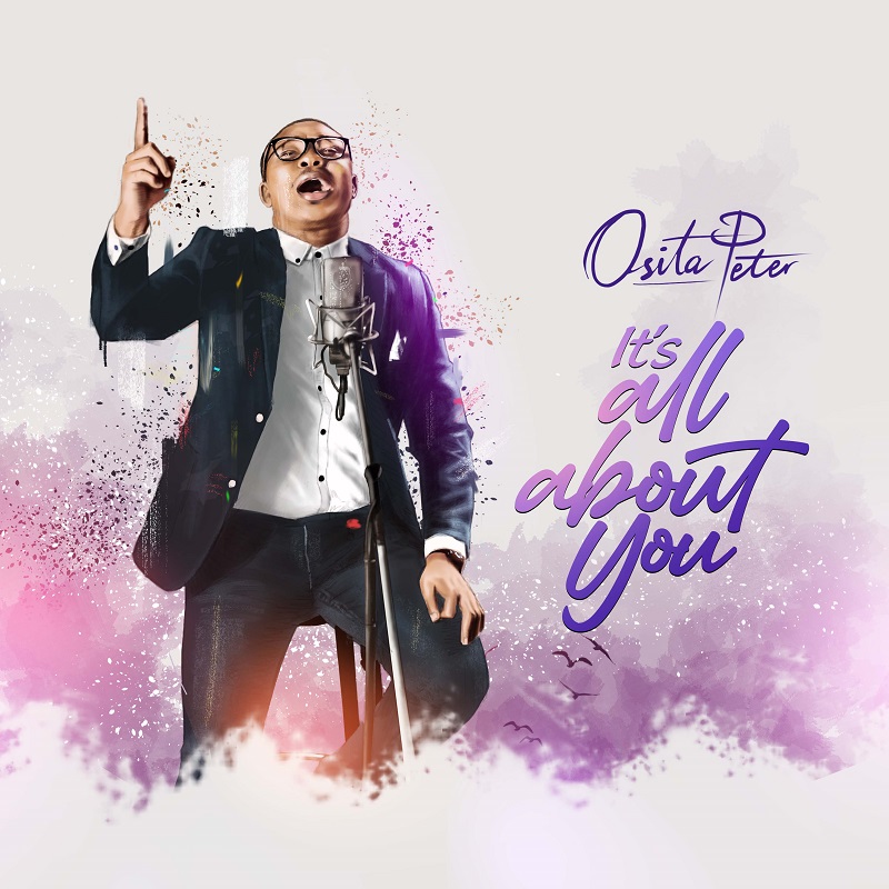 Music: Osita Peter - It's All About You [+Lyrics]