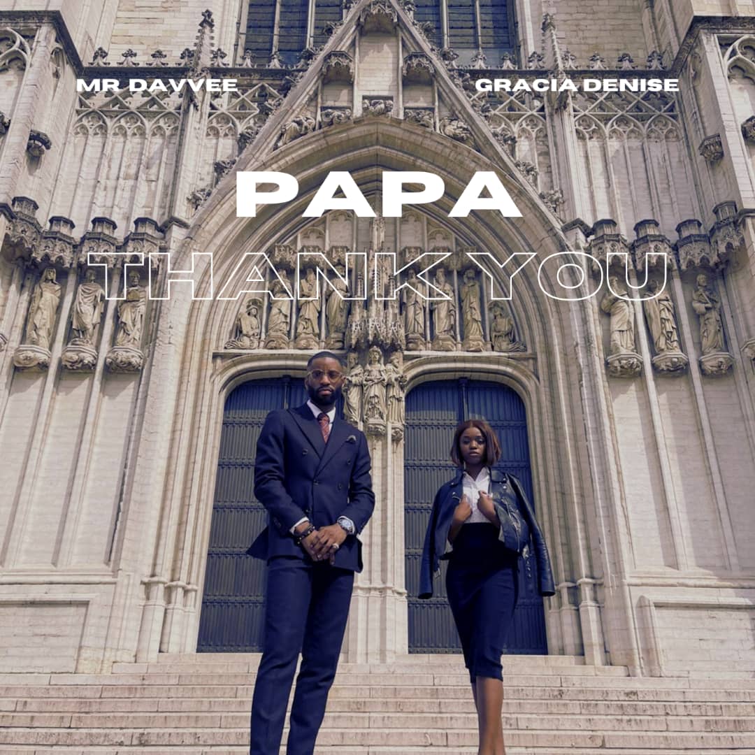 Video: PAPA THANK YOU by Mr Davvee ft Gracia Denise