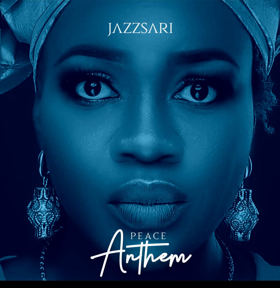 [Music + Video] Peace Anthem – Jazzsari