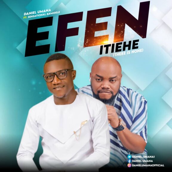[Music] Daniel Umana Ft. Sensational Bamidele – Efen Etiehe