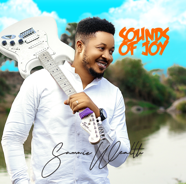 ALBUM: Sammie Wealth - Sounds of Joy