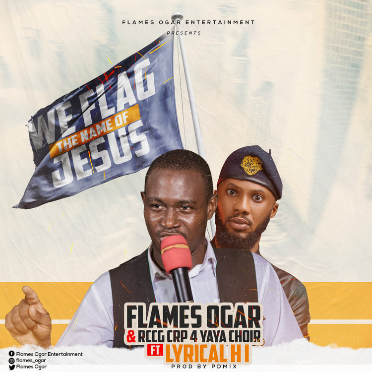 We flag the name of Jesus by Flames Ogar