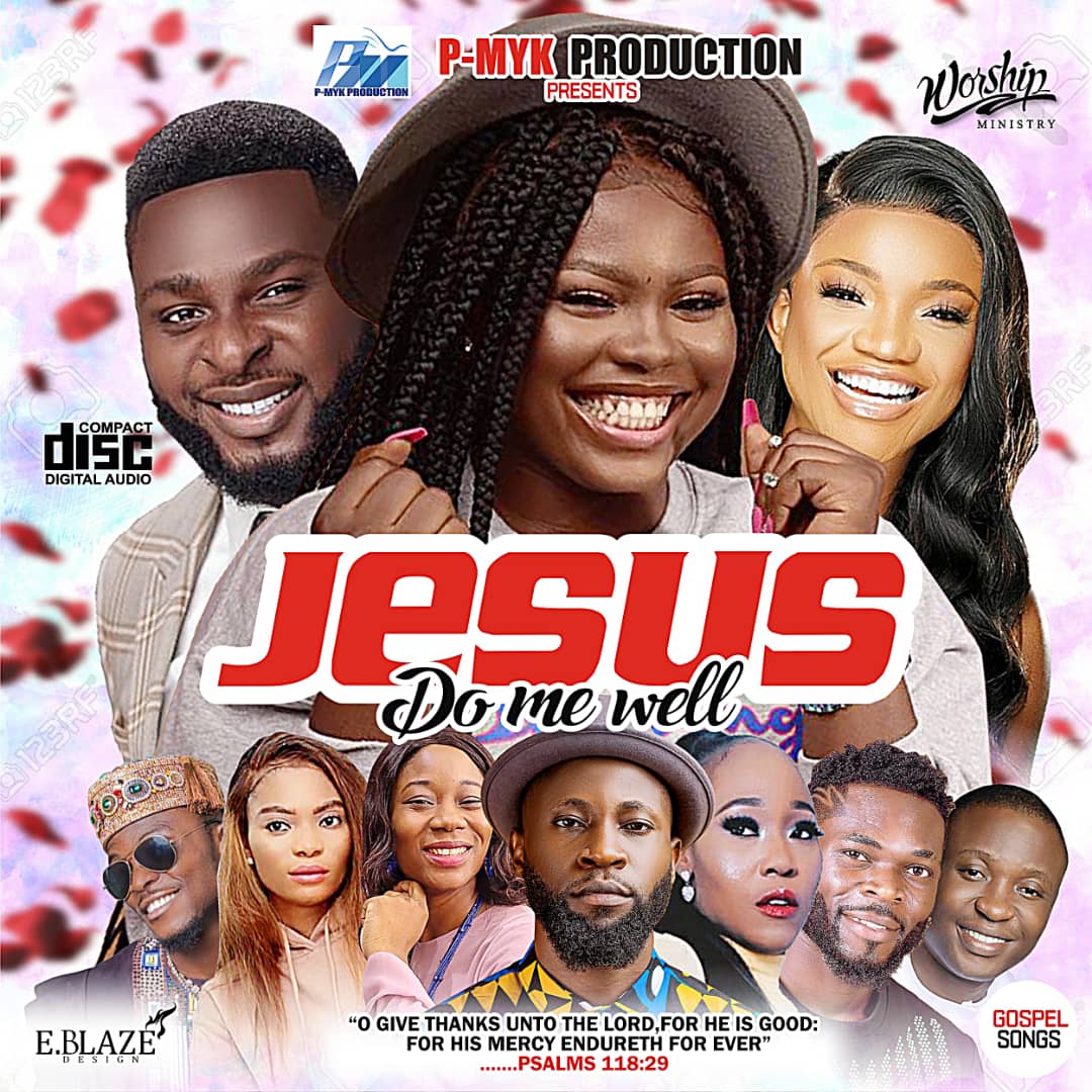Gospel Mixtape 'Jesus Do Me Well' Featuring Emmasings, Mercy Chinwo, Samsong and others
