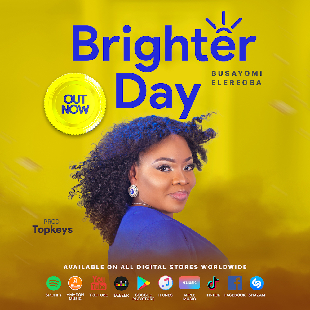 [Music + Lyric Video] Brighter Day - Busayomi Elereoba